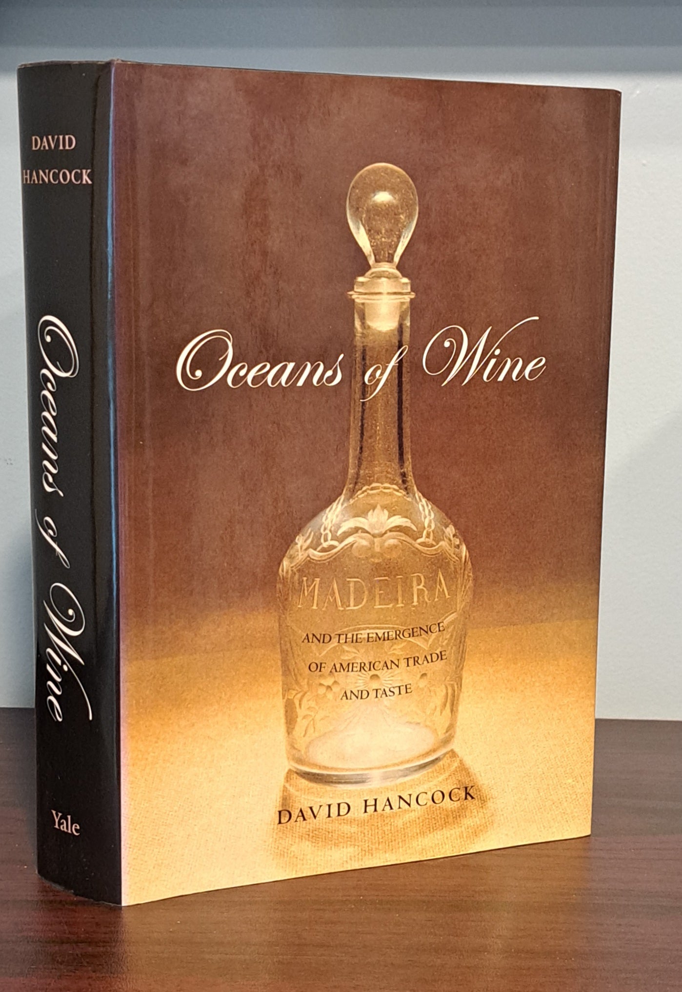 Oceans of Wine: And The Emergence of American Trade and Taste