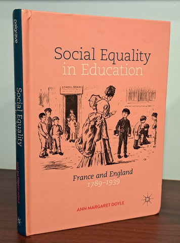 Social Equality in Education: France and England 1789-1939