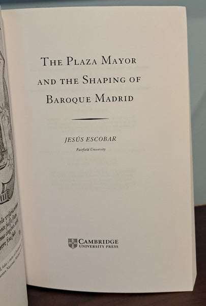 The Plaza Mayor and the Shaping of Baroque Madrid