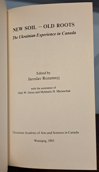 New Soil - Old Roots: The Ukranian Experience in Canada