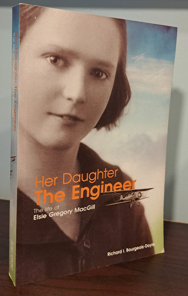 Her Daughter the Engineer: The Life Story of Elsie Gregory MacGill