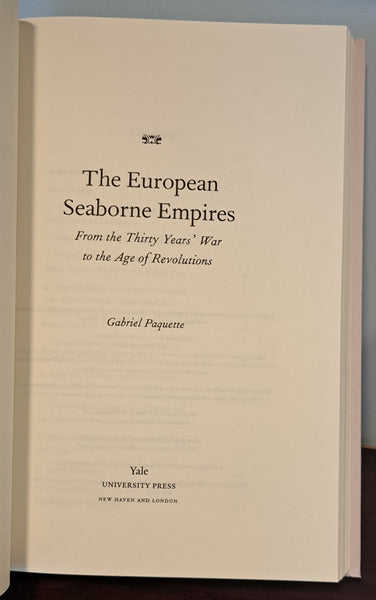 The European Seaborne Empires: From the Thirty Years' War to the Age of Revolutions