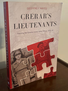Crerar's Lieutenants:  Inventing the Canadian Junior Army Officer  1939 - 45
