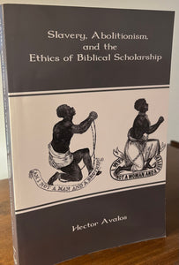 Slavery, Abolitionism and the Ethics of Biblical Scholarship;