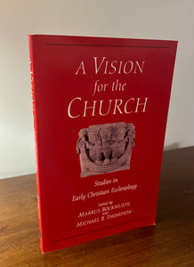 A Vision for the Church  studies in Early Christian Ecclesiology