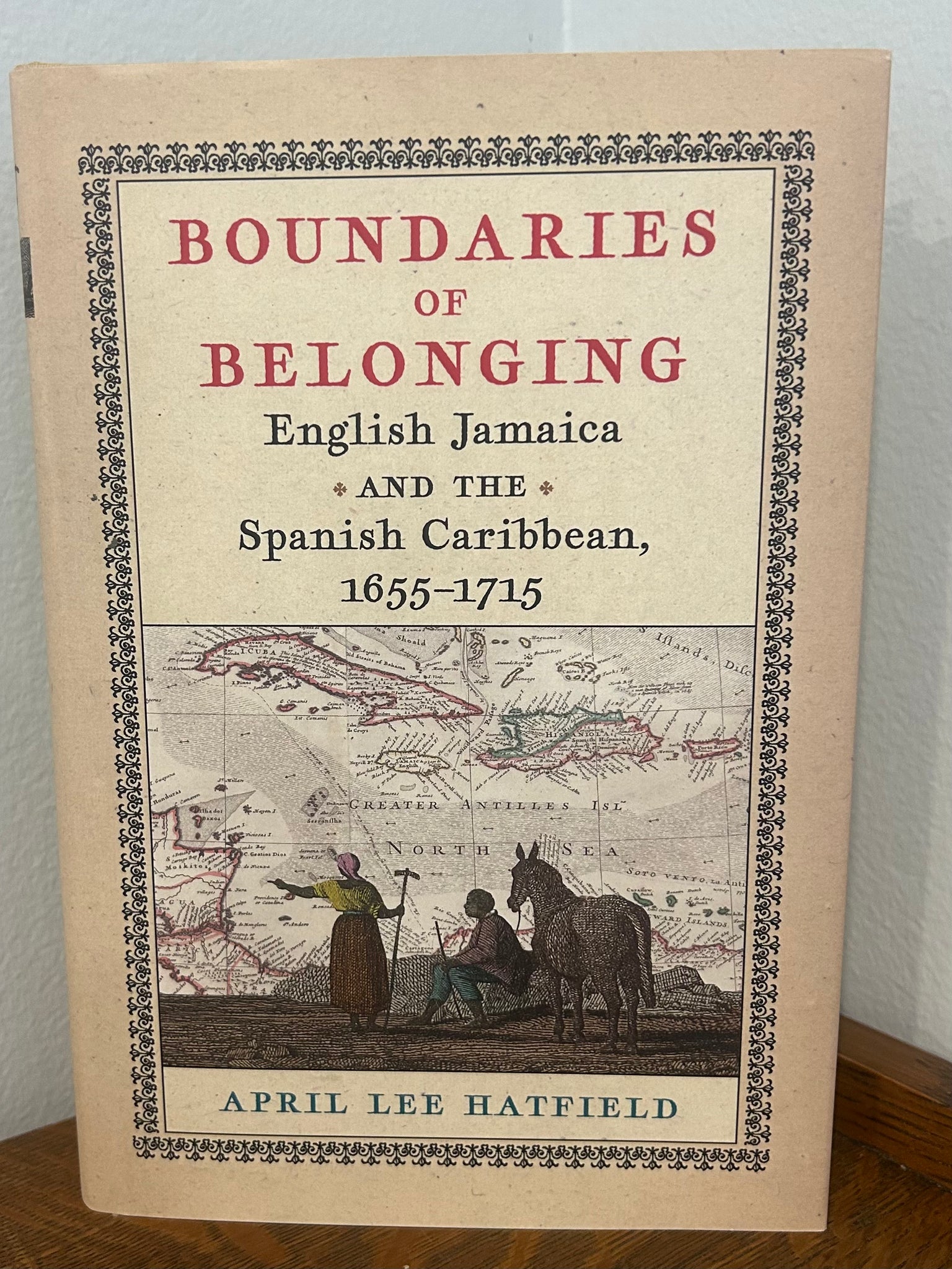 Boundaries of Belonging: English Jamaica and the Spanish Caribbean 1655-1715