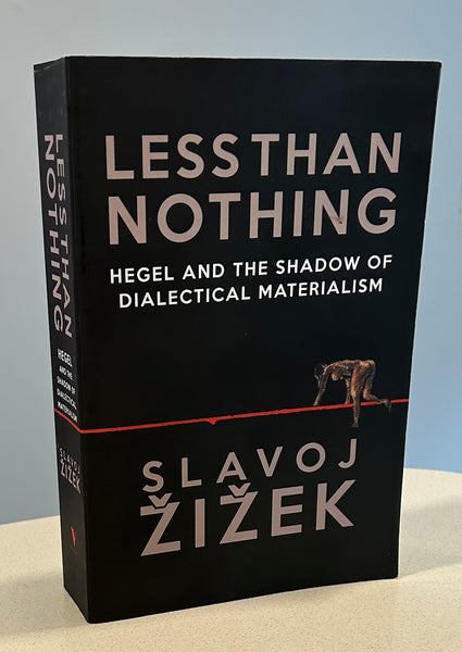 Less Than Nothing: Hegel and the Shadow of Dialectical Materialism