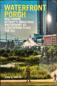Stock Image Waterfront Porch: Reclaiming Detroit's Industrial Waterfront As a Gathering Place for All