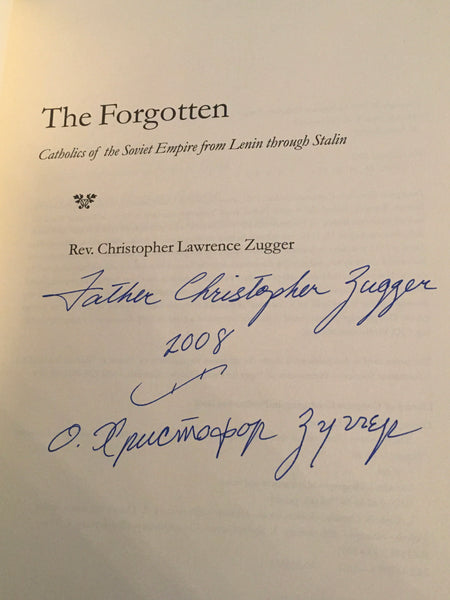 The Forgotten:  Catholics of the Soviet Empire from Lenin through Stalin