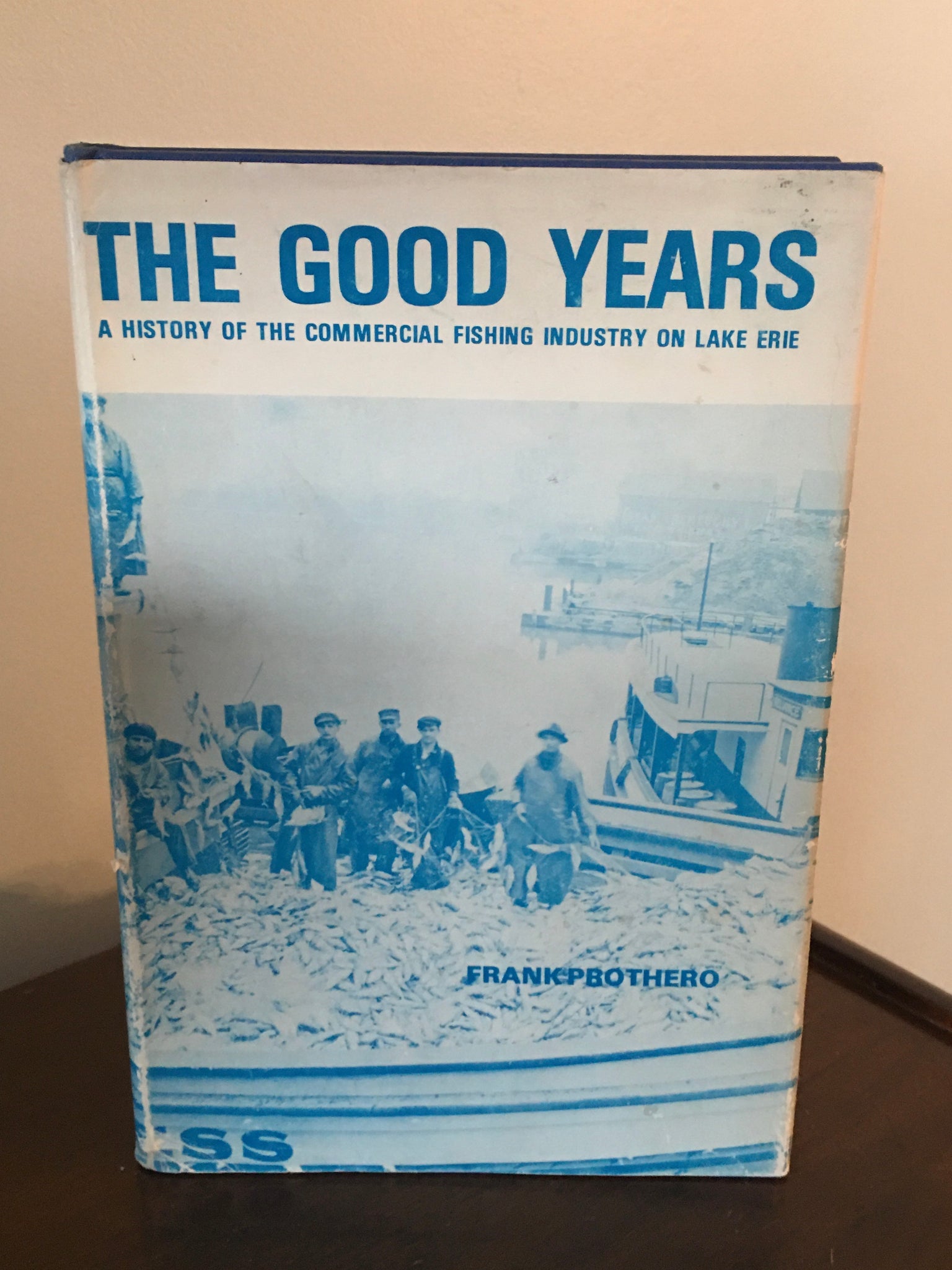 The Good Years   A History of the Commercial Fishing Industry on Lake Erie